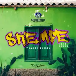 Yemisi Fancy - “Skempe” ft Skuki